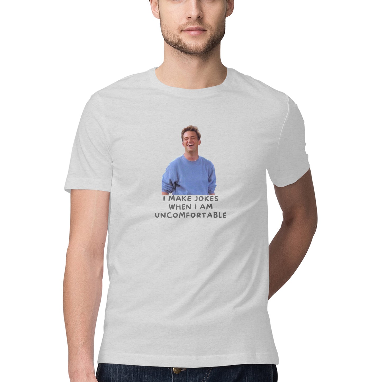 I make Jokes when I am uncomfortable- Chandler Bing